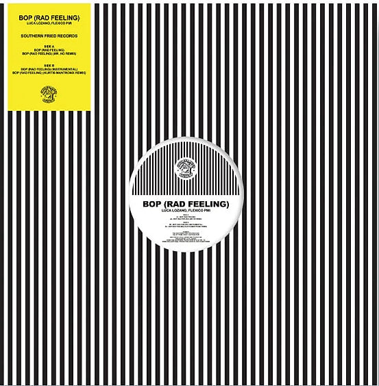 Luca Lozano , Flexico PMI - Bop (Rad Feeling) | Southern Fried Records (ECB563V)