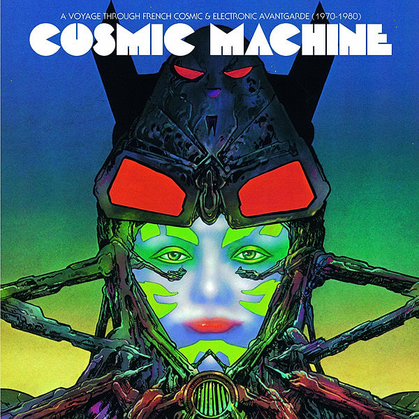 Various - Cosmic Machine - A Voyage Across French Cosmic & Electronic Avantgarde (1970-1980) | Because Music (BEC5161471) - main Various - Cosmic Machine - A Voyage Across French Cosmic & Electronic Avantgarde (1970-1980) | Because Music (BEC5161471) - main