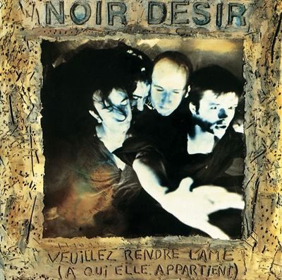 Noir Désir - Veuillez Rendre L'Ame (A Qui Elle Appartient) | Barclay (530 917-8) - main