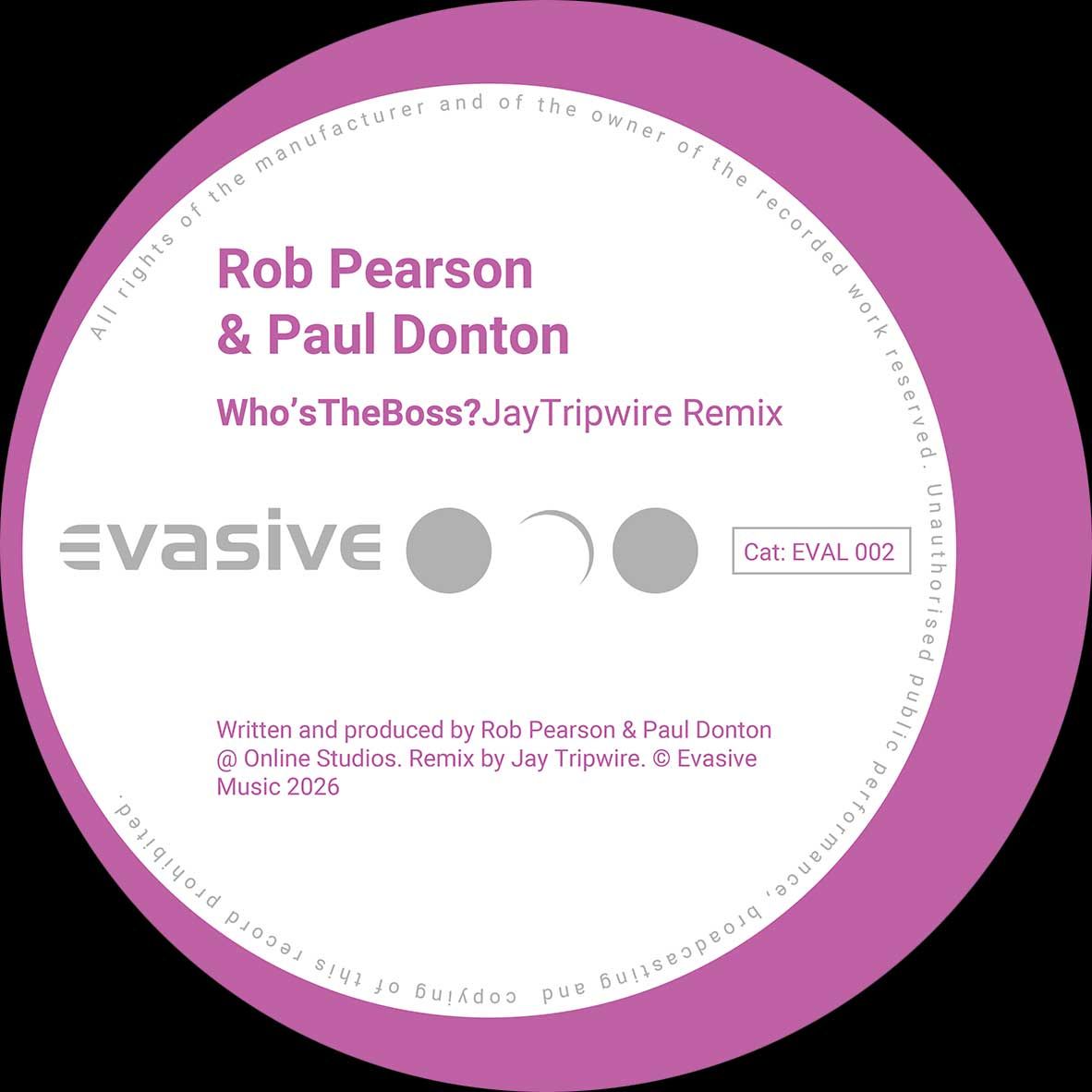 Rob Pearson & Paul Donton - Who’s The Boss EP (Incl. Jay Tripwire Remix) | Evasive Records (EVAL002) - main Rob Pearson & Paul Donton - Who’s The Boss EP (Incl. Jay Tripwire Remix) | Evasive Records (EVAL002) - main