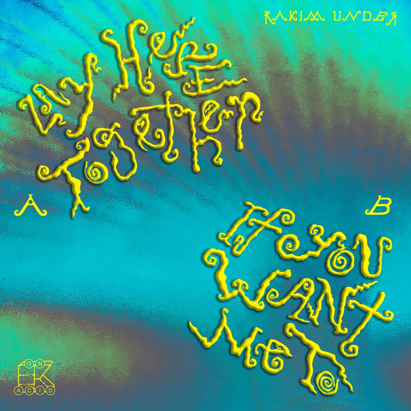 Rakim Under - Lay Here Together | Karnak On Acid (KOA005) - main