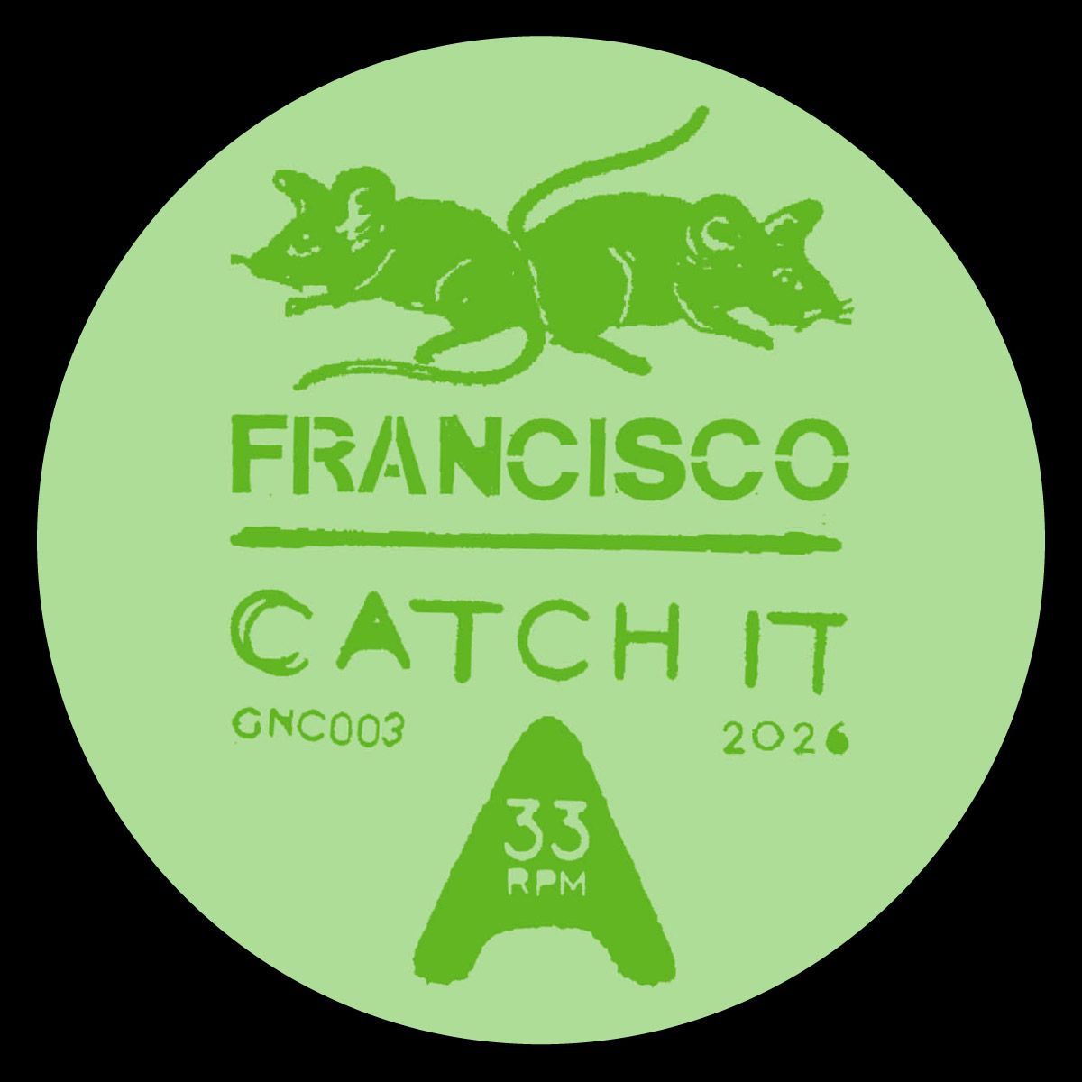 Francisco - Catch It | GNC Records (GNC003) - main Francisco - Catch It | GNC Records (GNC003) - main