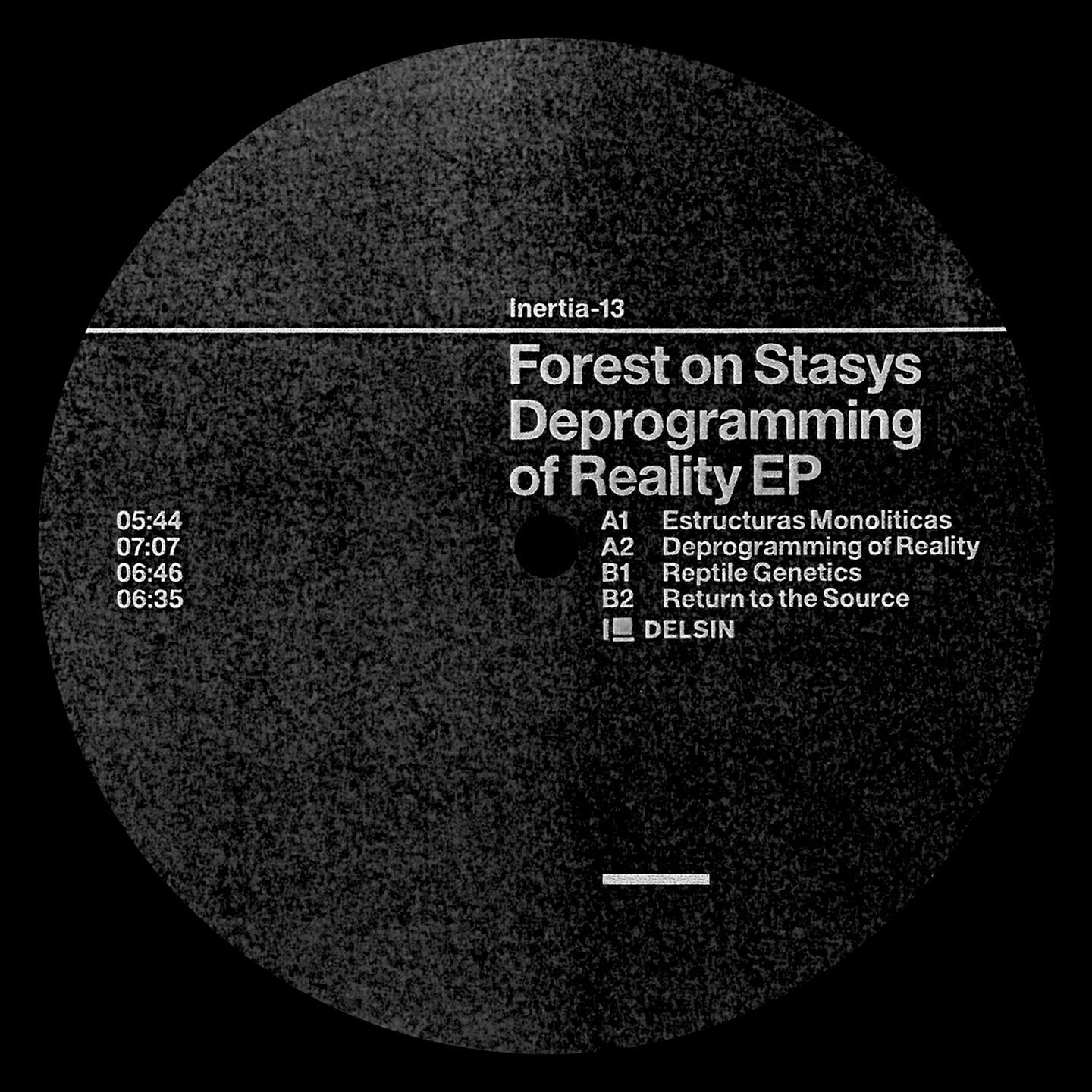 Forest On Stasys - Deprogramming Of Reality EP | Delsin (Inertia-13) Forest On Stasys - Deprogramming Of Reality EP | Delsin (Inertia-13)