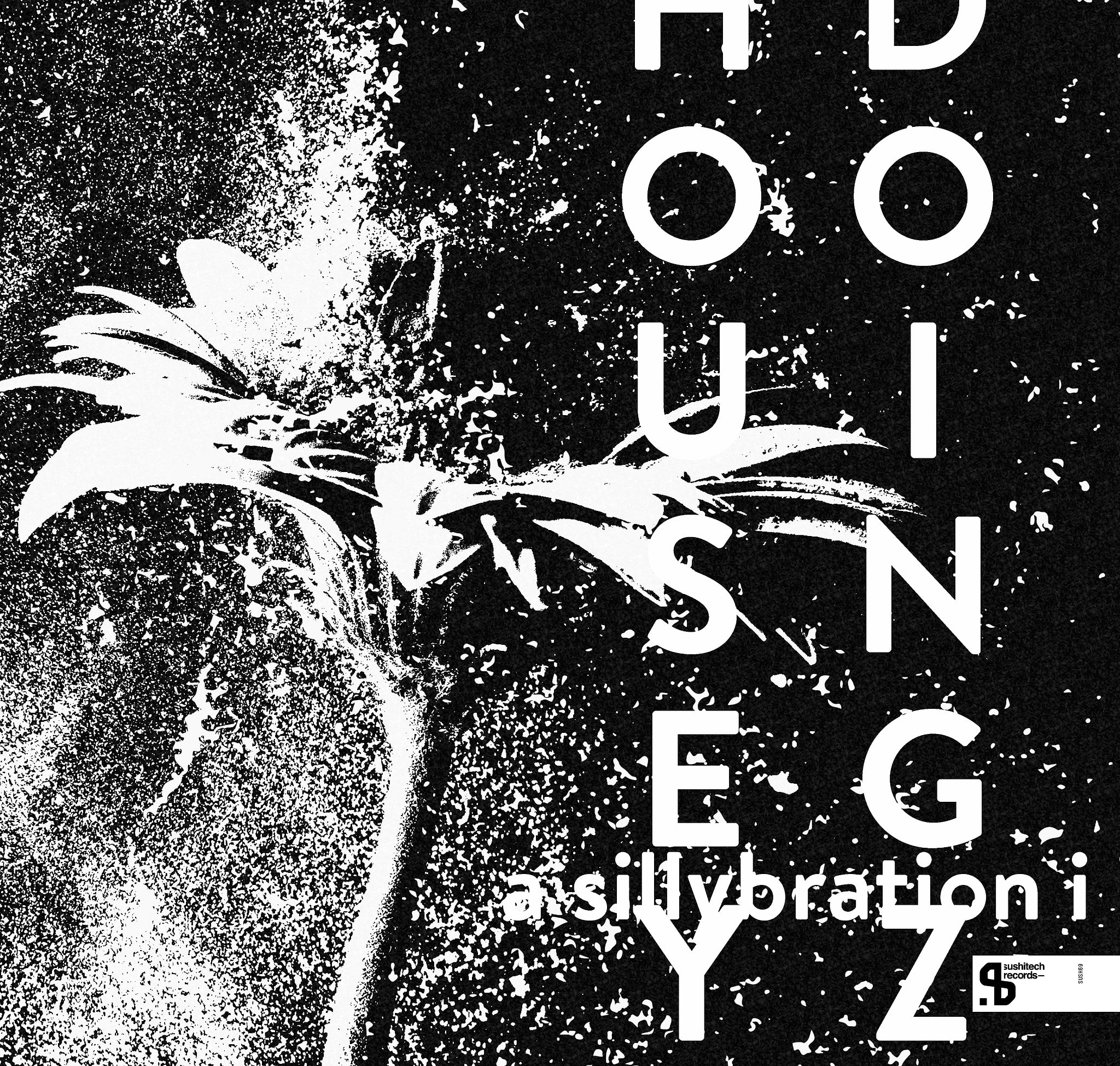 Housey Doingz - A Sillybration I (2026 Repress) | Sushitech Records (SUSH69R)