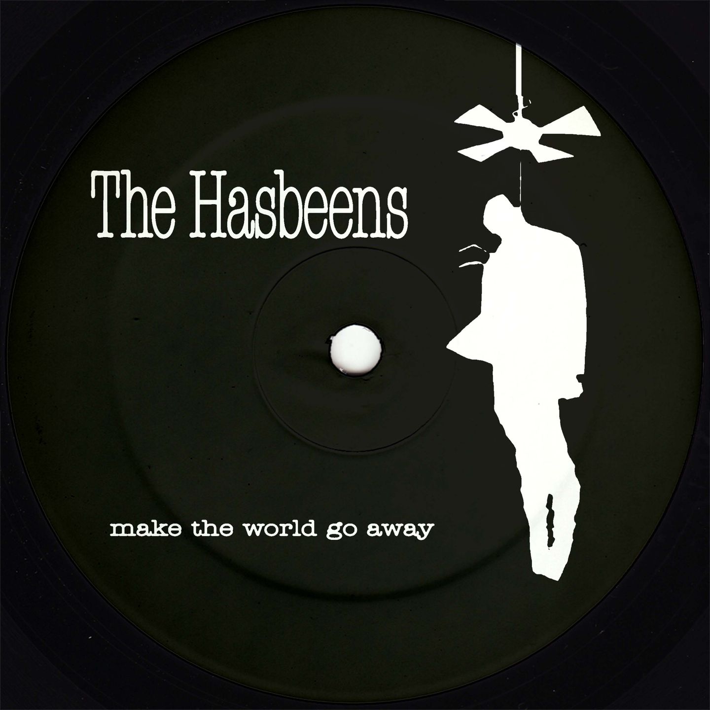The Hasbeens - Make The World Go Away | Clone West Coast Series (CWCS019)