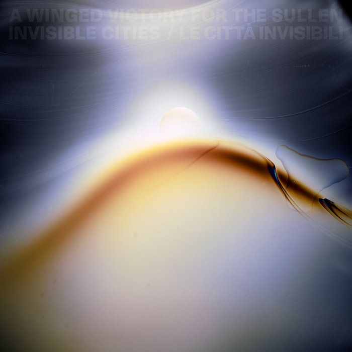 A Winged Victory For The Sullen - Invisible Cities / Le Città Invisibili | Artificial Pine Arch Manufacturing (APAMFGLP4)