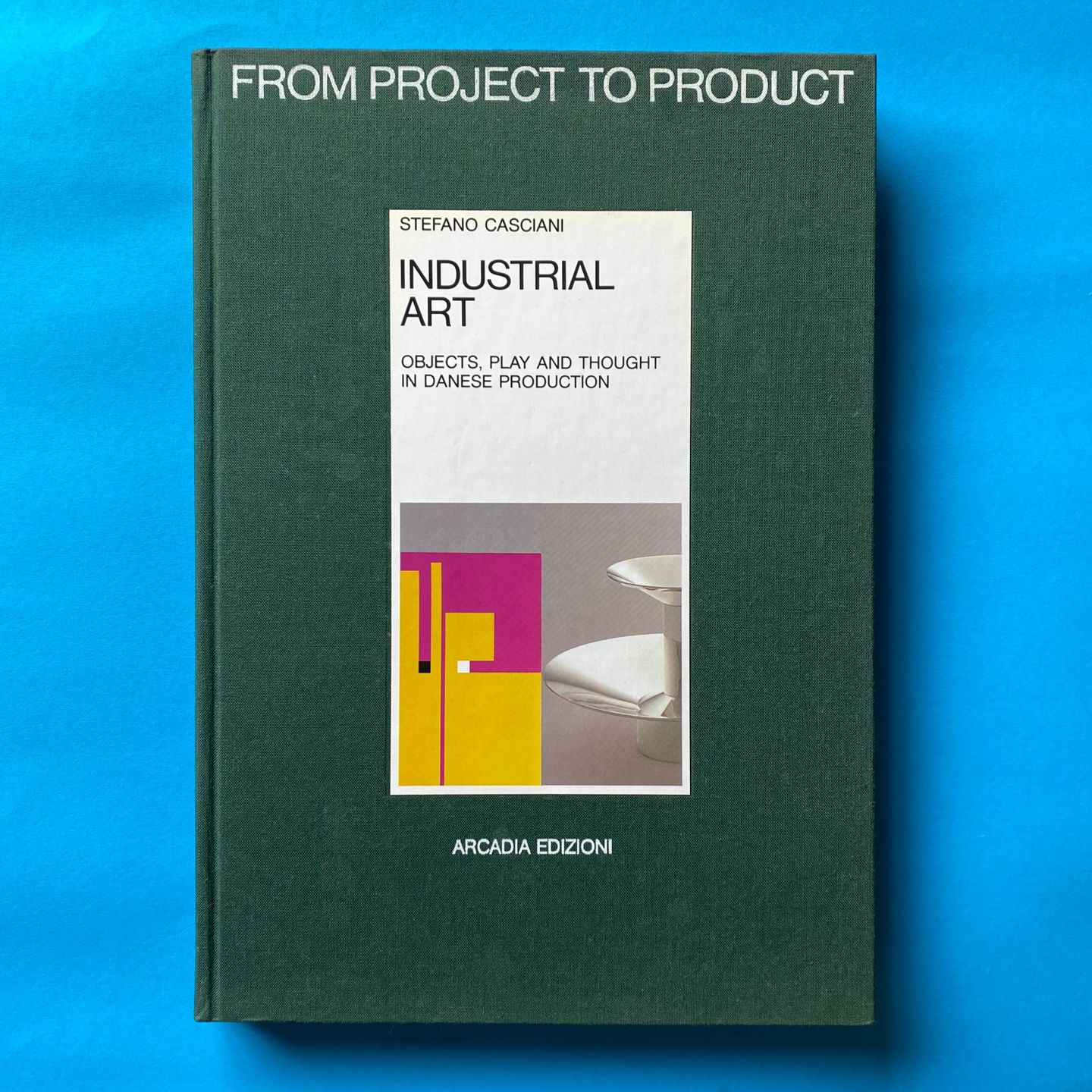 Industrial Art: Objects, play and thought in Danese production