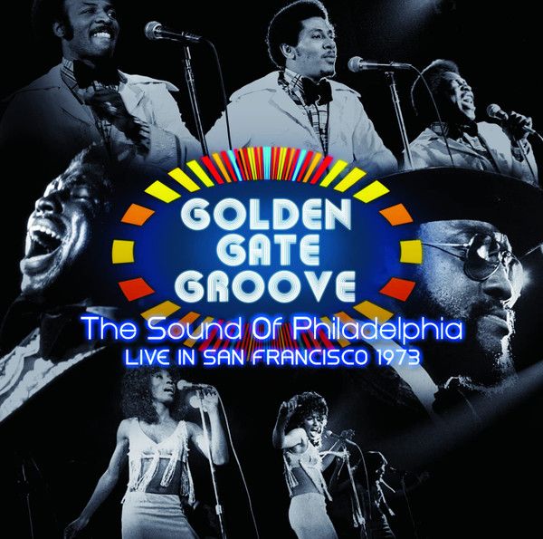 Various - Golden Gate Groove (The Sound Of Philadelphia Live In San Francisco 1973) | Legacy (19439846051S1)
