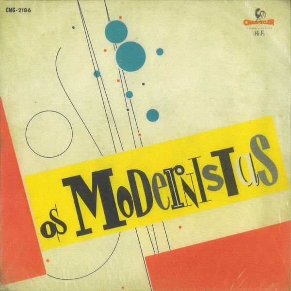 Os Modernistas - Os Modernistas | Chantecler (CMG-2186)