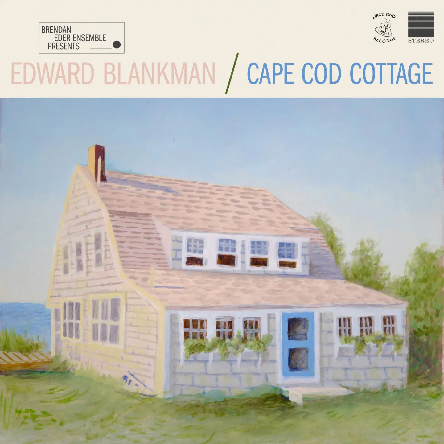 Brendan Eder Ensemble , Edward Blankman - Cape Cod Cottage | Jazz Dad Records (JDR-022) - main