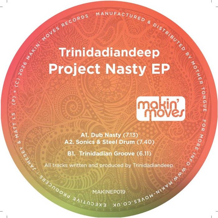 Trinidadian Deep - Project Nasty EP | Makin' Moves (MAKINEP019) - main