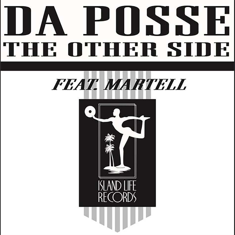 Da Posse Feat. Martell - The Other Side | Island Life Records (ILR001V)