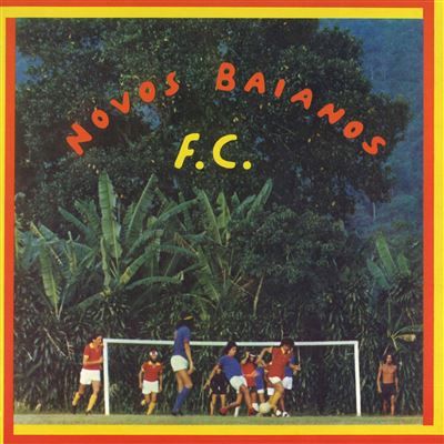 Os Novos Baianos - Novos Baianos F.C. | Jazzybelle Records (JB013) - main