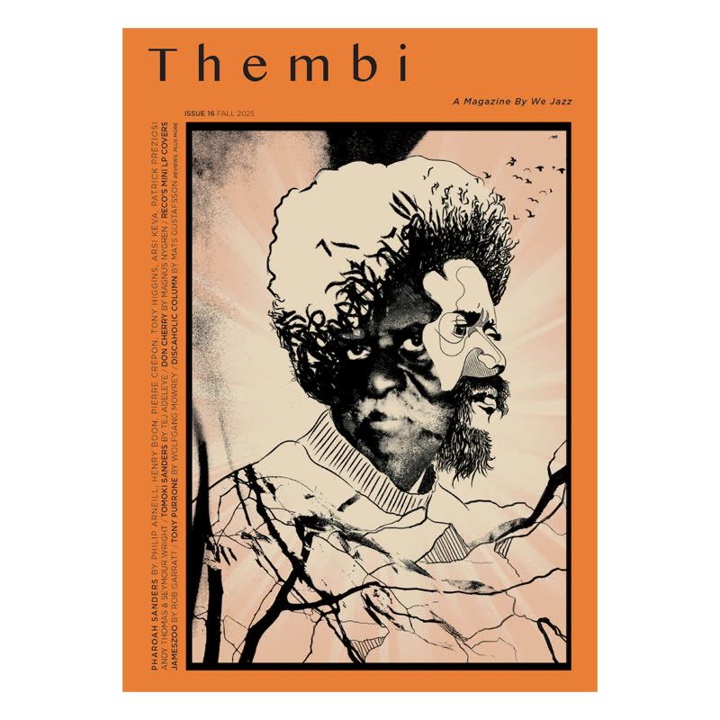 We Jazz Magazine - ISSUE 16: FALL 2025 'THEMBI' We Jazz Magazine - ISSUE 16: FALL 2025 'THEMBI'