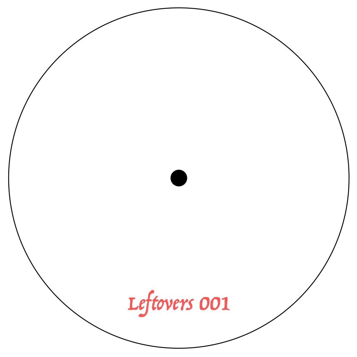 Unknown Artist - Leftovers 001 | LEFTOVERS (LEFTOVERS001)