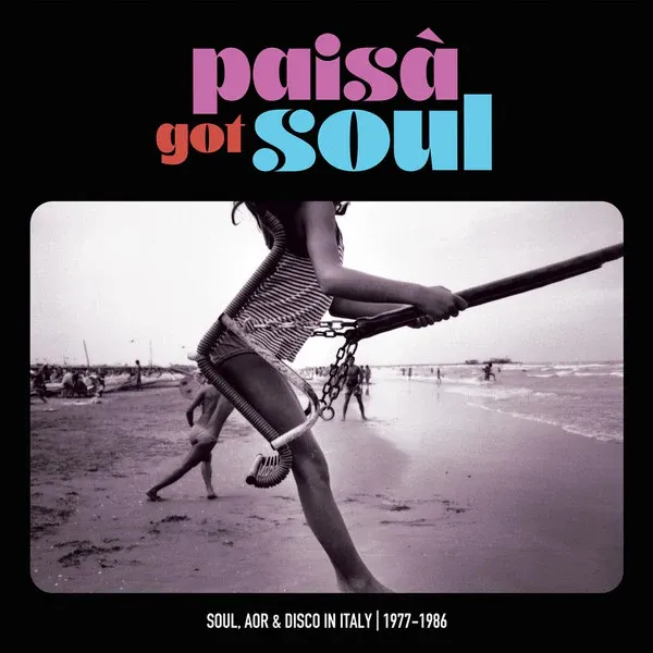 Various - Paisà Got Soul (Soul, AOR & Disco In Italy 1977​-​1986) | Four Flies Records (flies 55)