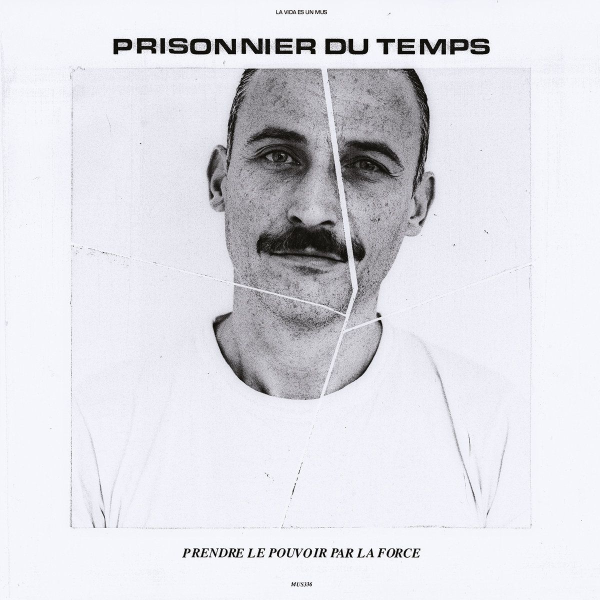 Prisonnier Du Temps - Prendre Le Pouvoir Par La Force (black lp) | La Vida Es Un Mus ()