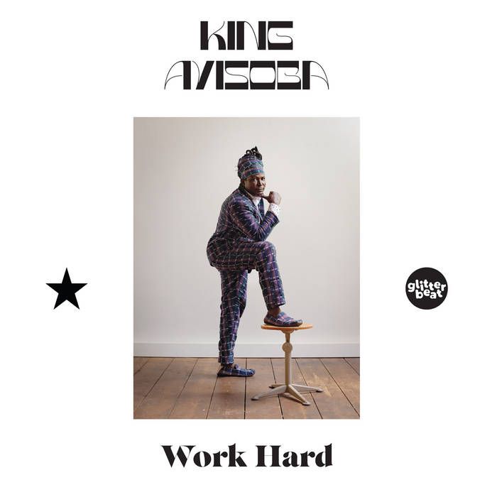 King Ayisoba - Work Hard | Glitterbeat (GBLP134) - main King Ayisoba - Work Hard | Glitterbeat (GBLP134) - main