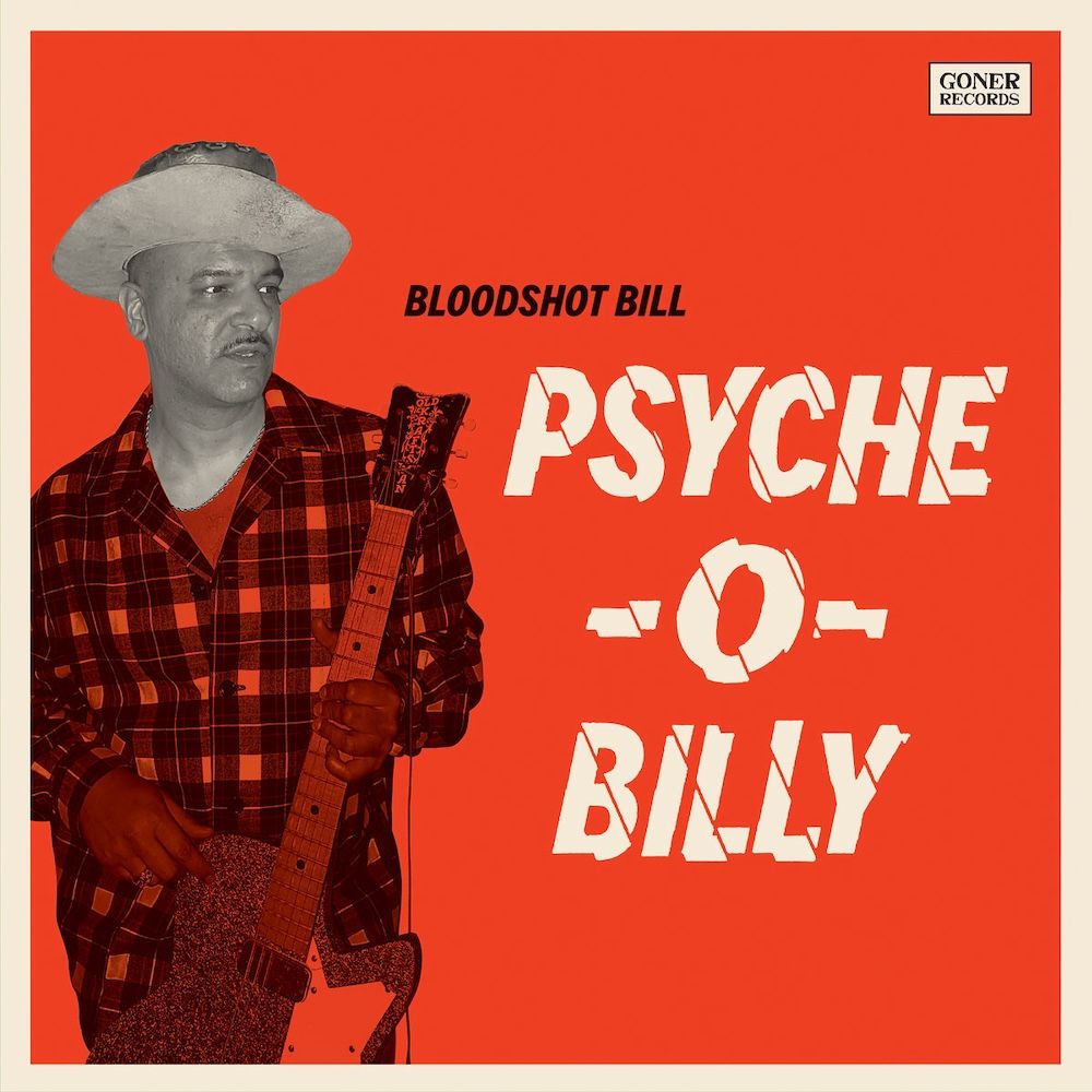 Bloodshot Bill - Psyche​-O​-​Billy [Vinyl] | Goner Records (193GONE) - main