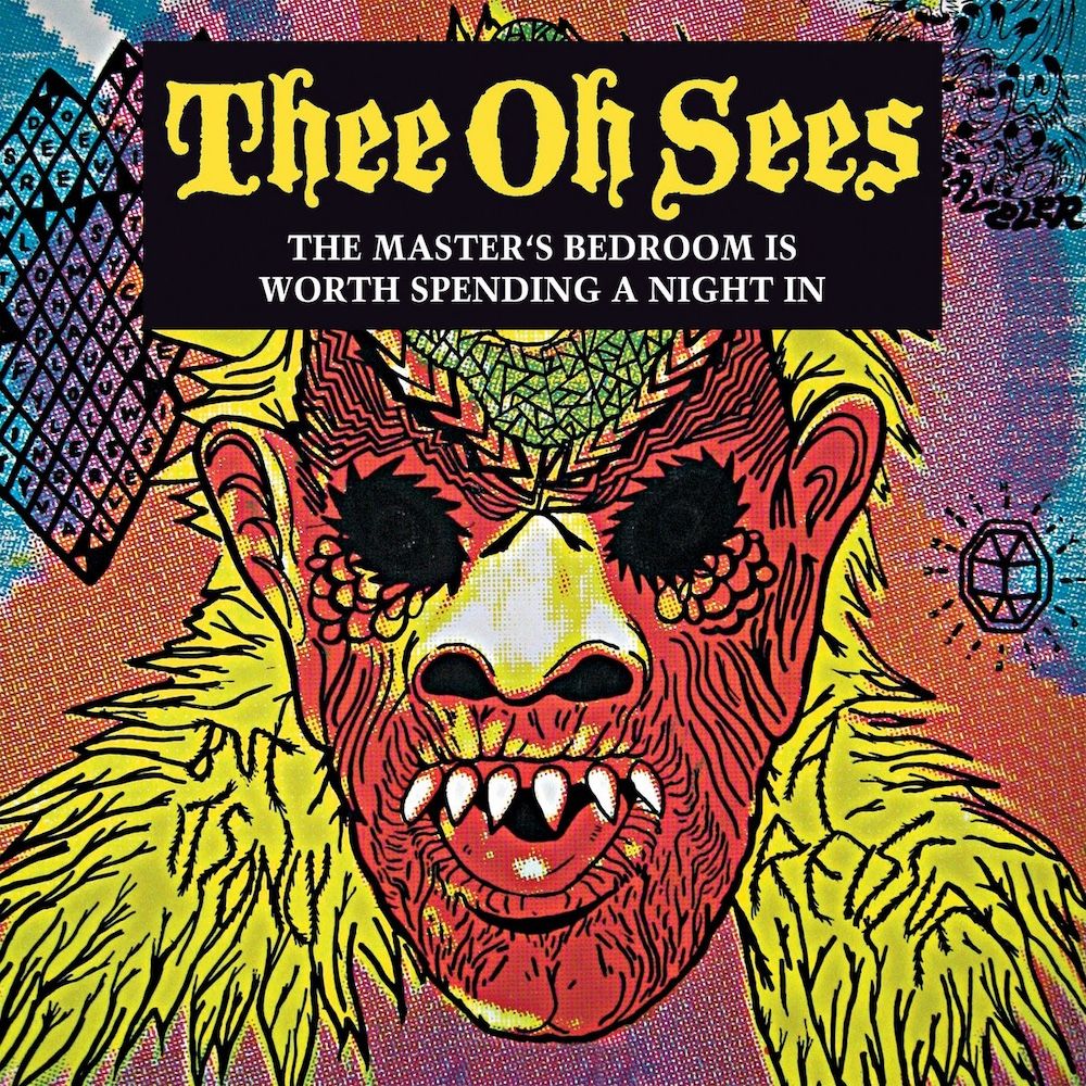 Thee Oh Sees - The Master's Bedroom Is Worth Spending A Night In [Vinyl] | In The Red Recordings (ITR-187) - main