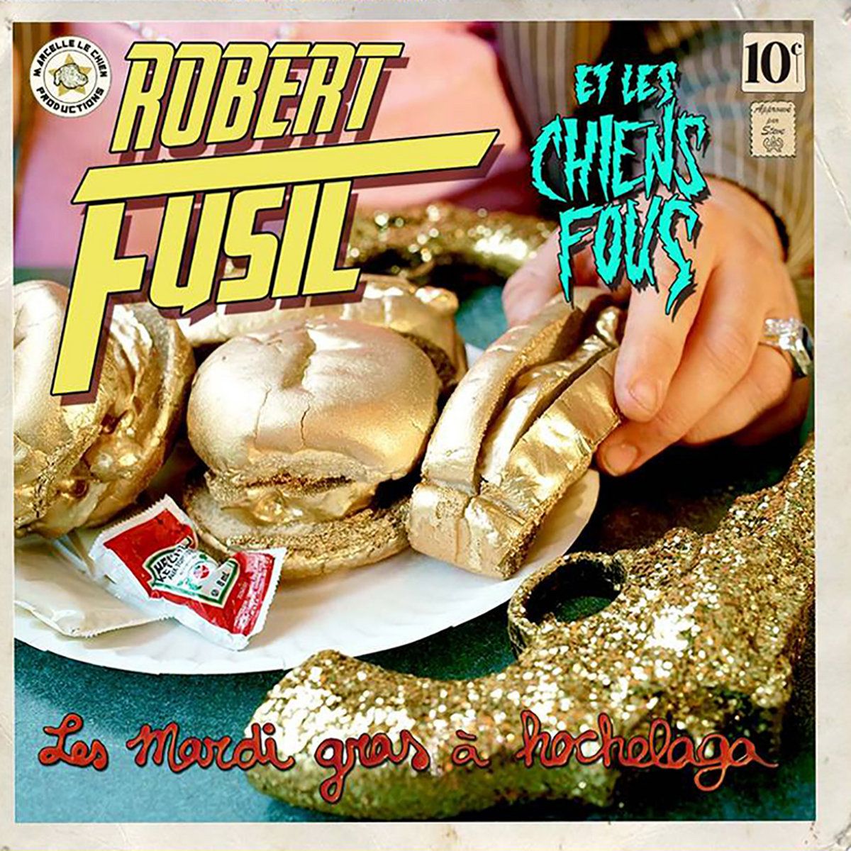 Robert Fusil Et Les Chiens Fous - Les Mardis Gras à Hochelaga [CD] | Not On Label (none) - main