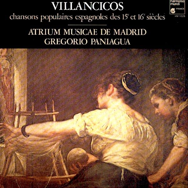 Atrium Musicae De Madrid , Gregorio Paniagua - Villancicos - Chansons Populaires Espagnoles Des 15e Et 16e Siècles [Vinyl] | Harmonia Mundi France (HM 1025) - main