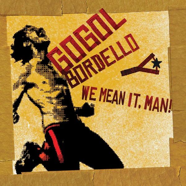 Gogol Bordello - We Mean It, Man! (Beer Coloured Vinyl) [Vinyl] | Casa Gogol (6B-LP01) - main