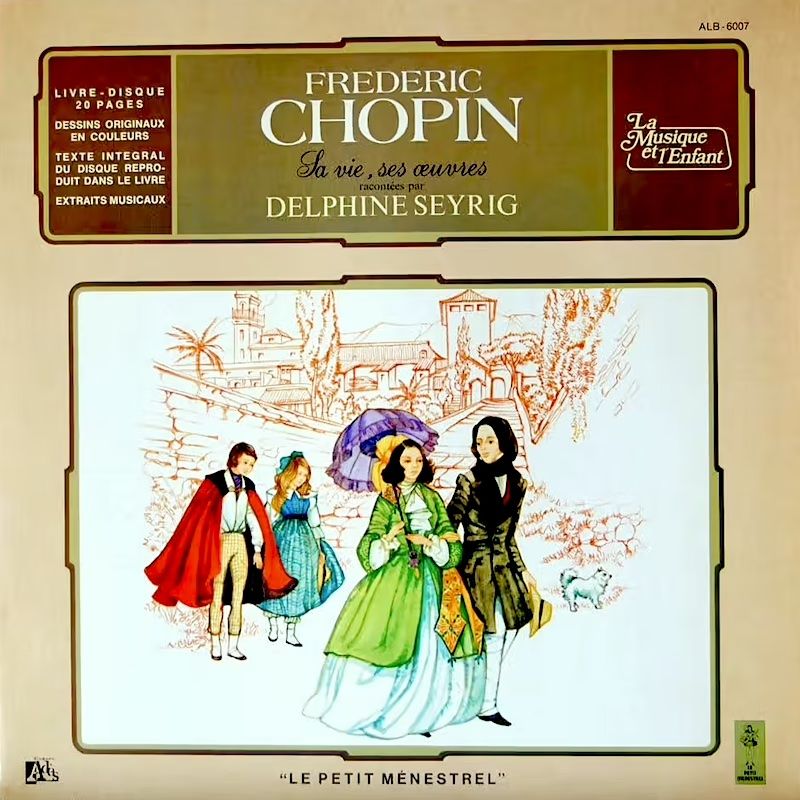 Delphine Seyrig , Francis Huster - Frédéric Chopin, Sa Vie, Ses Œuvres [Vinyl] | Le Petit Ménestrel (ALB - 6007) - main