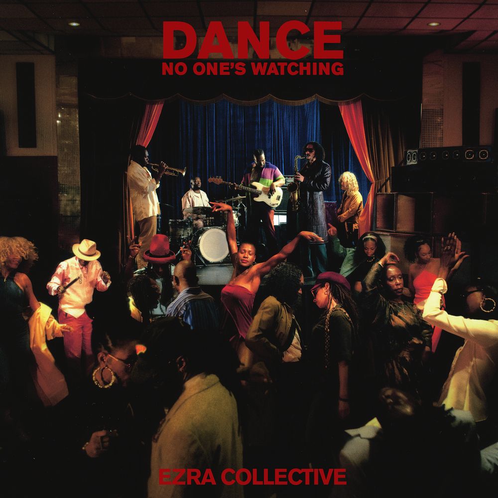 Ezra Collective - Dance, No One's Watching | Partisan Records (PTKF3049-1)