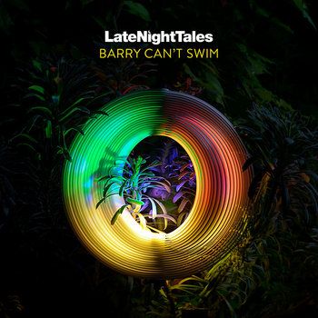 Barry Can't Swim - LateNightTales | LateNightTales (ALNLP72) - main