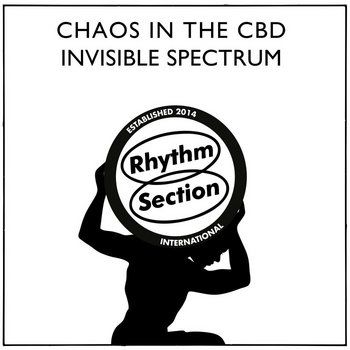Chaos In The CBD - Invisible Spectrum | Rhythm Section International (RS014) - main