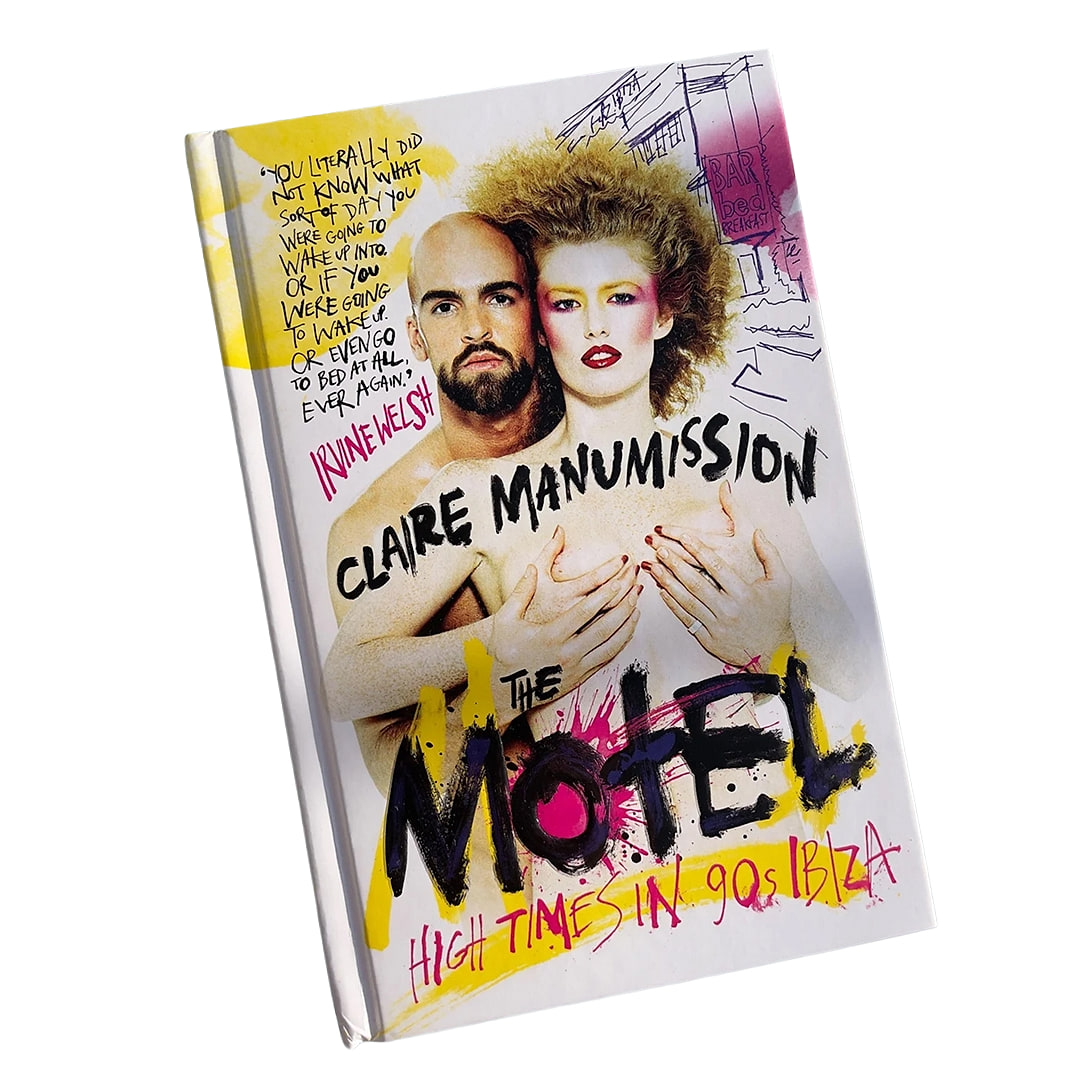 Claire Manumission - The Motel: High Times in 90s Ibiza