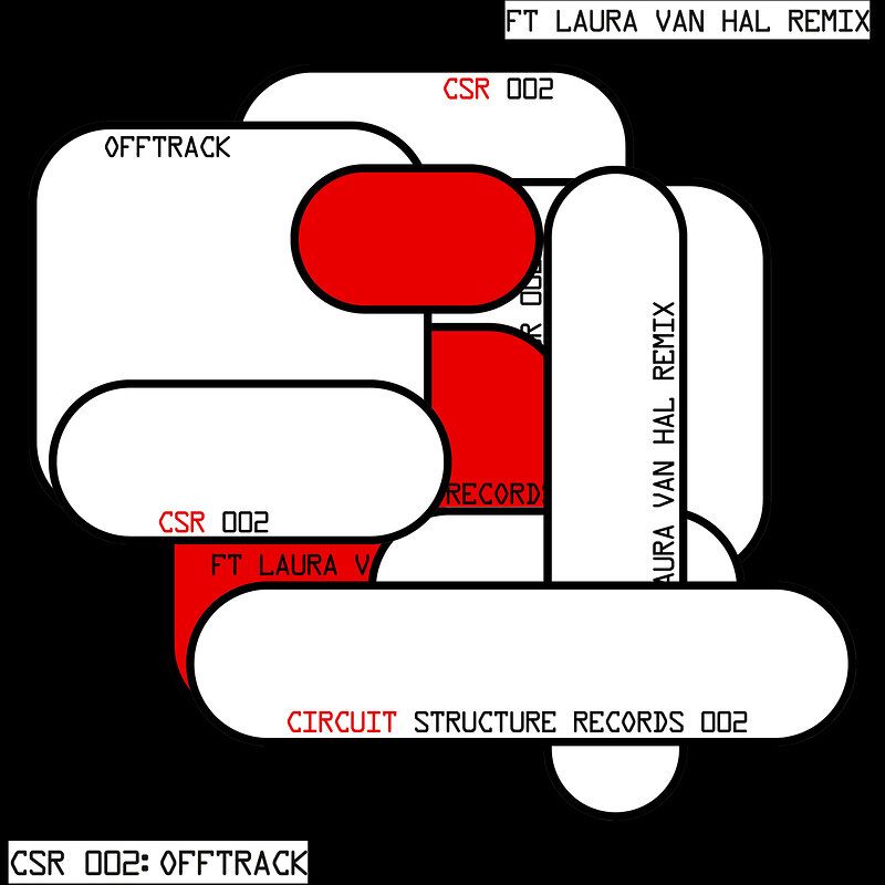 Offtrack [ft Laura Van Hal Remix] - CSR 002 | Circuit Structure (CSR 002)