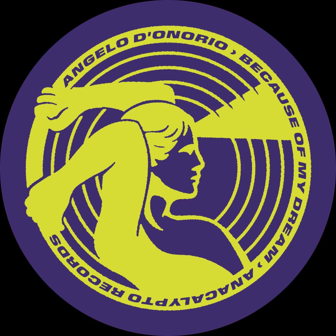 Angelo D'Onorio - Because Of My Dream | Anacalypto Records (ANA006) - 2