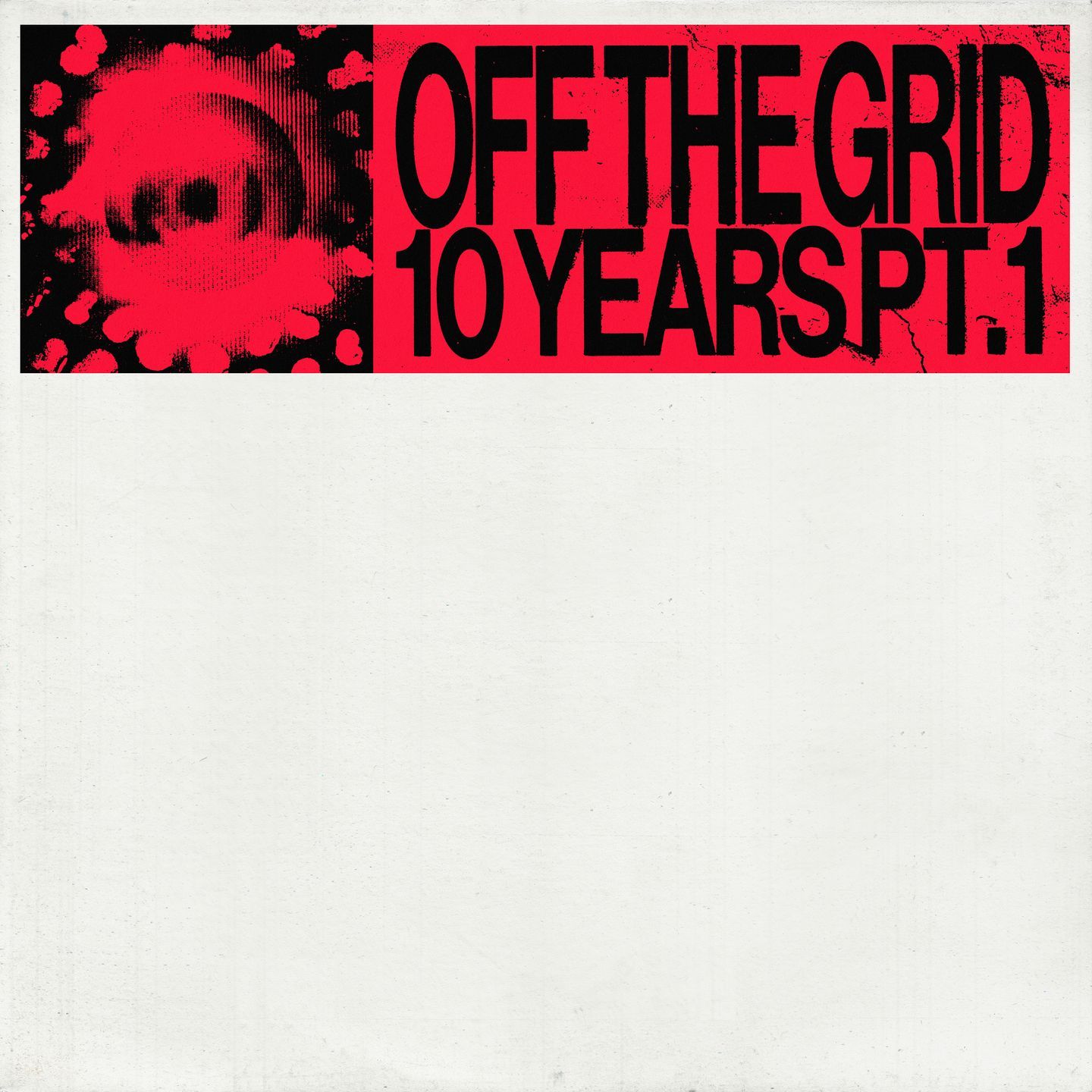 Various - Off The Grid 10 Years Part 1 | Off The Grid (OTGX-1)