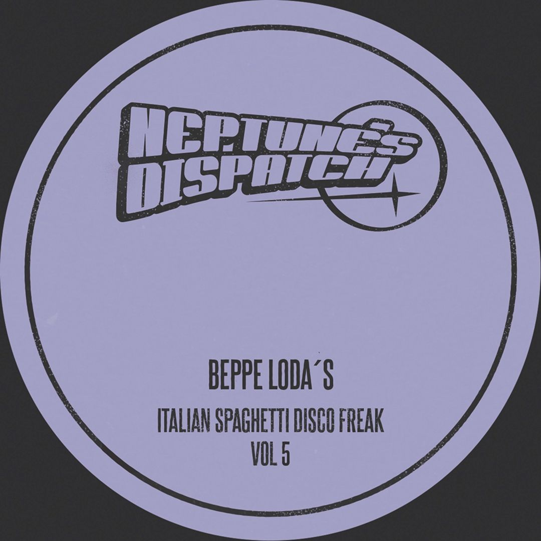 Beppe Loda - Italian Spaghetti Disco Freak Vol 5 | Neptune's Dispatch (FORNEPTUNE006)