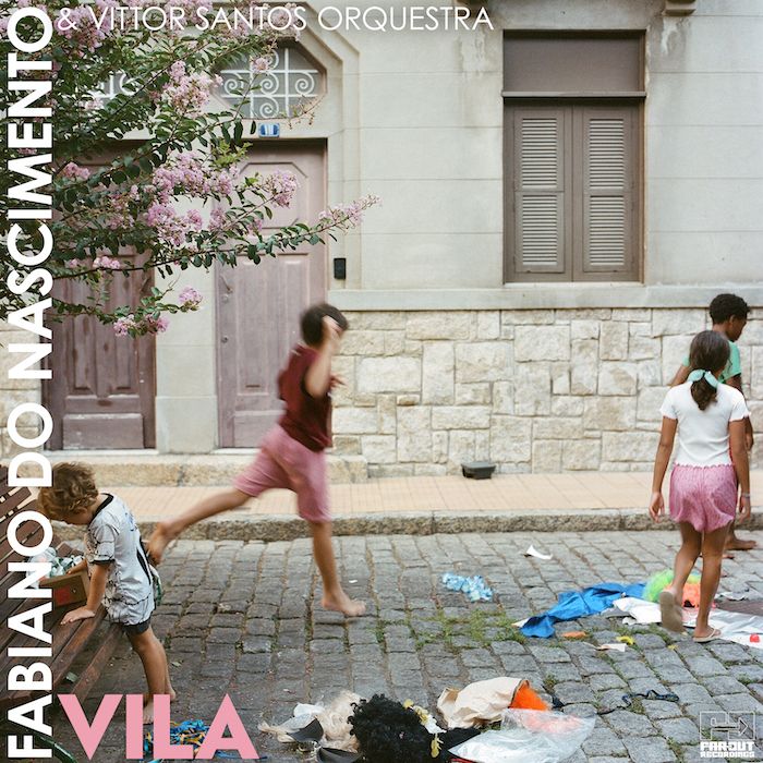 Fabiano Do Nascimento & Vittor Santos Orchestra - Vila | Far Out Recordings (FARO 255LP) - main