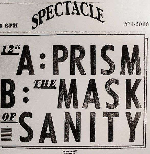 Spectacle - Prism / The Mask Of Sanity | Permanent Vacation (PERMVAC 051-1) - 2