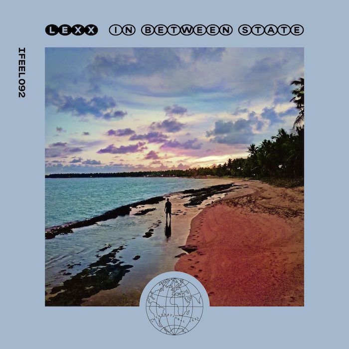 Lexx - In Between State | International Feel Recordings (IFEEL092) - main