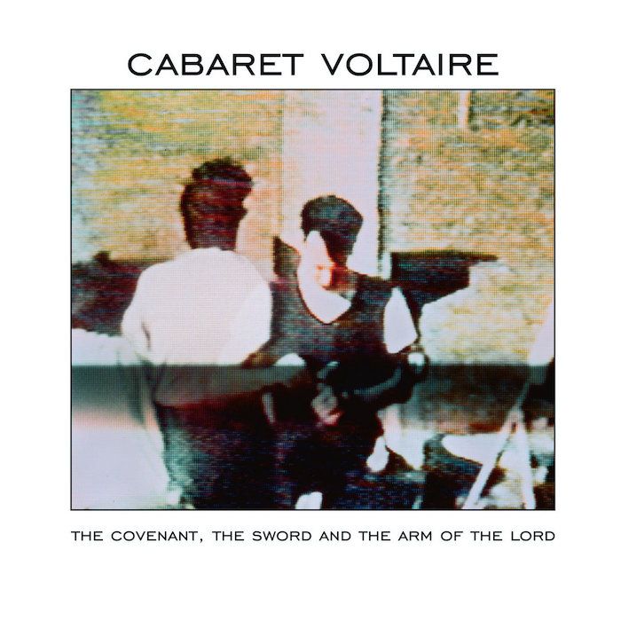 Cabaret Voltaire - The Covenant, The Sword And The Arm Of The Lord | Mute (LCABS25) - main Cabaret Voltaire - The Covenant, The Sword And The Arm Of The Lord | Mute (LCABS25) - main
