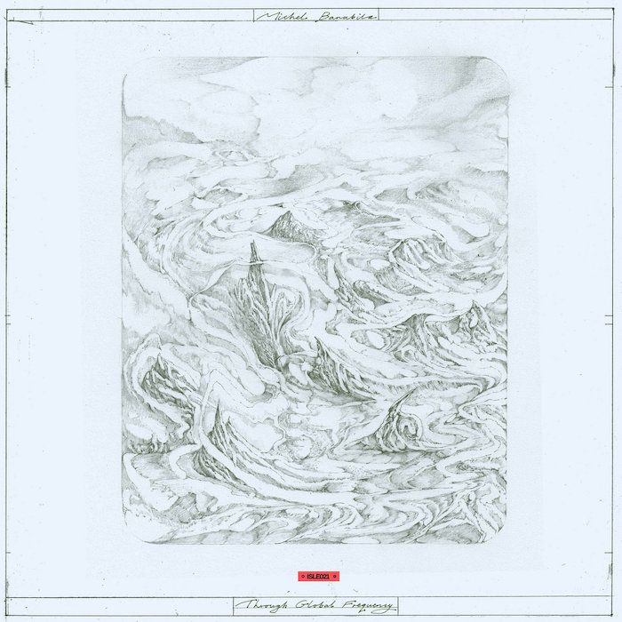 Michel Banabila - Through Global Frequency | 12th Isle (ISLE021)