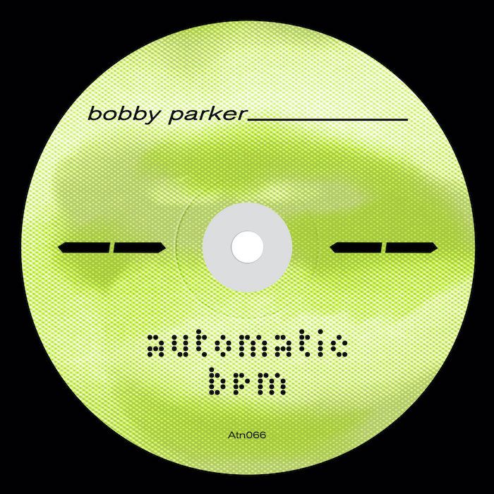 Bobby Parker - Automatic BPM | Antinote (ATN068) - main