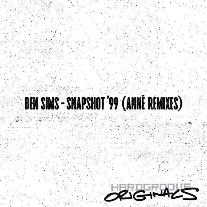 Ben Sims - Snapshot 99 (ANNĒ Remixes) | Hardgroove (HGO001RMX)