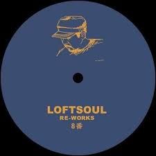 Loftsoul - Loftsoul Re-Works 8 | Loftsoul Re-Works (LSRW-008) Loftsoul - Loftsoul Re-Works 8 | Loftsoul Re-Works (LSRW-008)