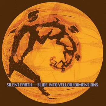 Silent Earth - Slide Into Yellow Dimensions | Sunny Crypt (SCR-011) - main