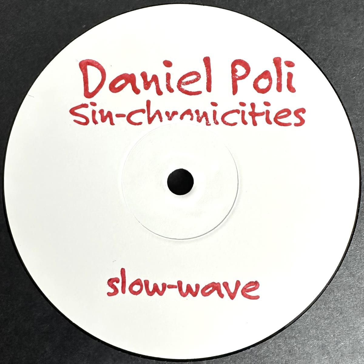 Daniel Poli - Sin-Chronicities | Slow-Wave (SW5) Daniel Poli - Sin-Chronicities | Slow-Wave (SW5)