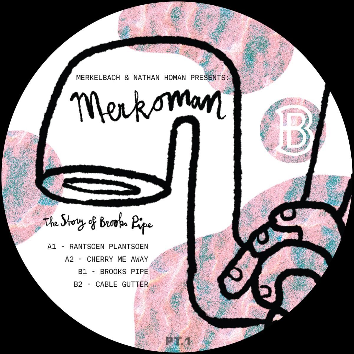 Merkelbach  &  Nathan Homan  &  a.k.a. Merkoman - The Story Of Brooks Pipe Pt. 1 | Beau Brummel (BRUMMEL003)