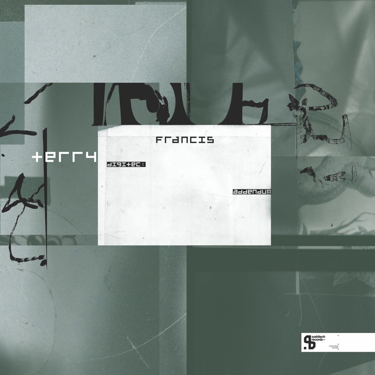 Terry Francis - Digitec: Addendum | Sushitech Records (SUSH80)