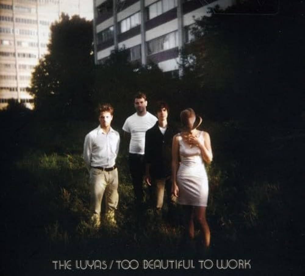 The Luyas - Too Beautiful To Work | Idée Fixe (IF001CD) - main