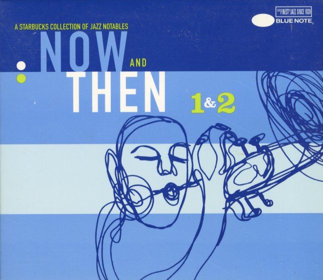  - A Starbucks Collection of Jazz Notables (Now and Then) | Hear Music () - main
